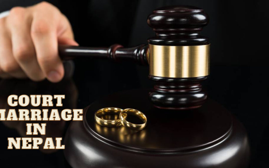 Court Marriage in Nepal | Marriage Registration in Nepal: Detail Process with Latest Updates till February 2024 – Exclusive 3 Mins Read